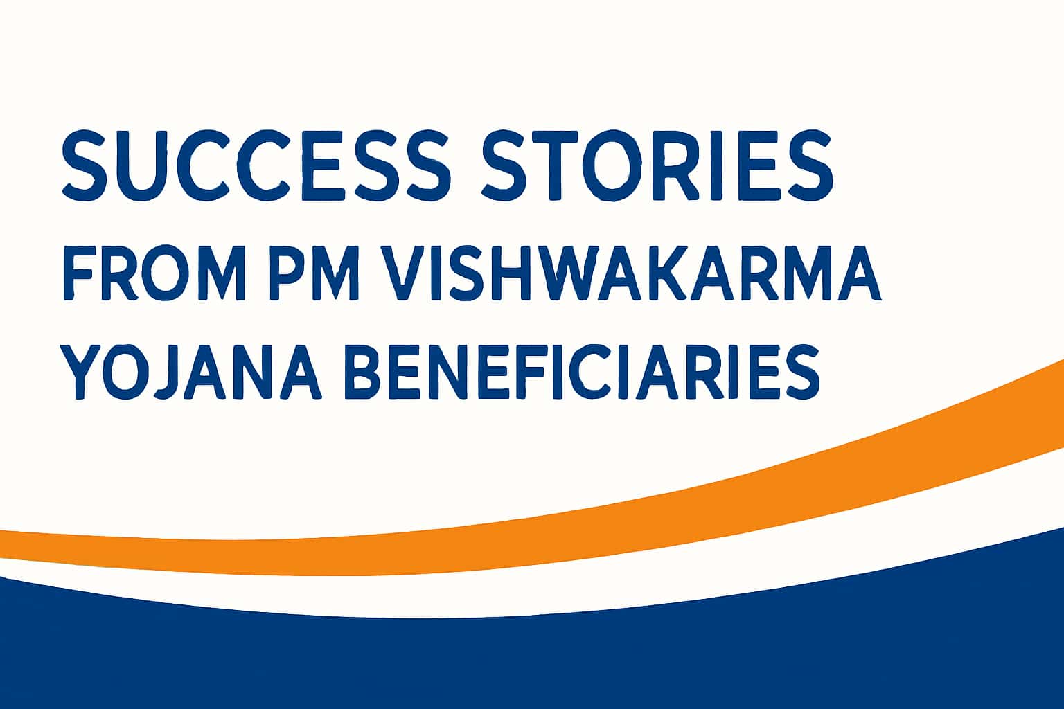 Success Stories from PM Vishwakarma Yojana Beneficiaries