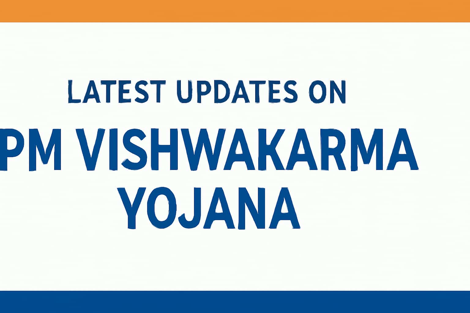 Latest Updates on PM Vishwakarma Yojana